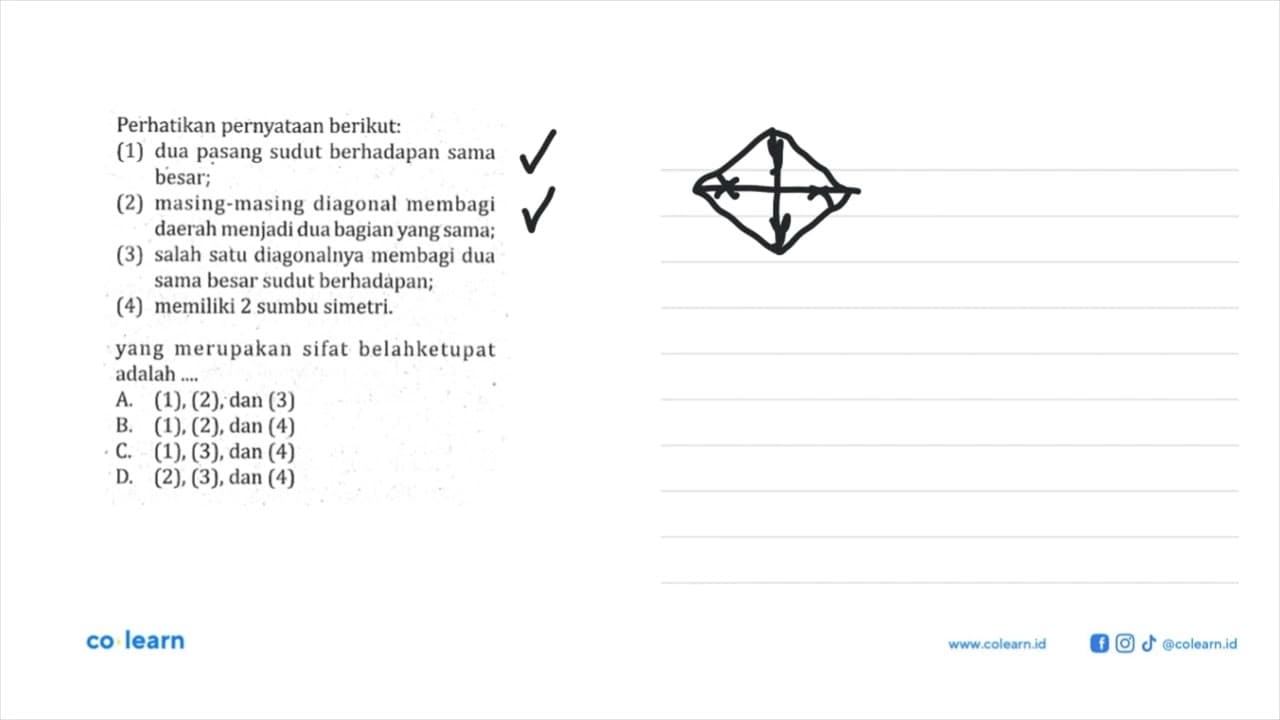 Perhatikan pernyataan berikut: (1) dua pasang sudut