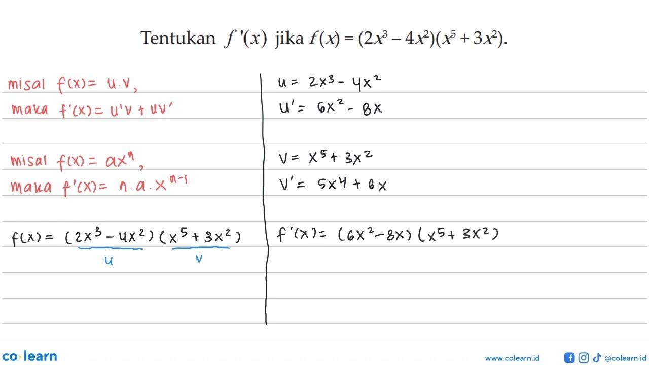 Tentukan f'(x) jika f(x)=(2x^3-4x^2)(x^5+3x^2)