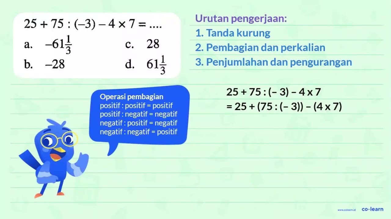 26 + 75 : (-3) -4 x 7 = ....